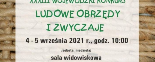 XXX Wojewódzki Konkurs Ludowe Obrzędy i Zwyczaje Sędziszów MŁP.4-5 września 2021.